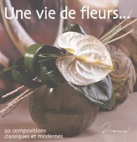 Couverture du produit · Une vie de fleurs--
