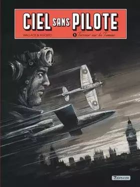 Couverture du produit · Ciel sans pilote - Tome 1 - Terreur sur la Tamise T1/3
