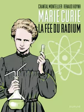 Couverture du produit · Biopic Marie Curie - tome 1 - Biopic Marie Curie - La fée du radium