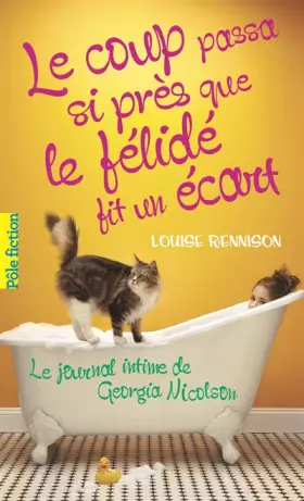 Couverture du produit · Le journal intime de Georgia Nicolson, 9 : Le coup passa si près que le félidé fit un écart