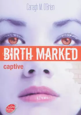 Couverture du produit · Birth Marked - Tome 3 - Captive