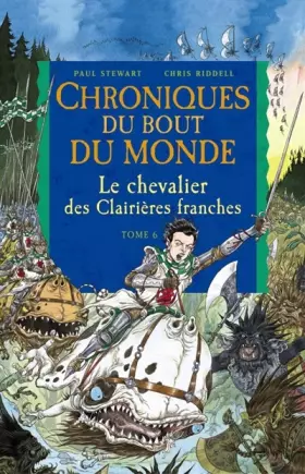 Couverture du produit · Chroniques du bout du monde - Cycle de Rémiz, Tome 6 : Le chevalier des Clairières franches