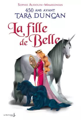 Couverture du produit · La Fille de Belle. 450 ans avant Tara Duncan