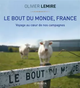 Couverture du produit · Le bout du monde, France - Voyage au coeur de nos campagnes