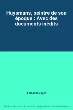 Couverture du produit · Huysmans, peintre de son époque : Avec des documents inédits
