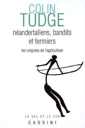 Couverture du produit · Néandertaliens, bandits et fermiers : origines de l'agriculture