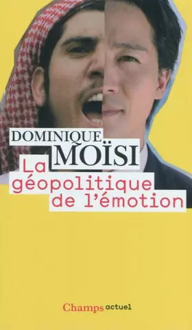 Couverture du produit · La géopolitique de l'émotion : Comment les cultures de peur, d'humiliation et d'espoir façonnent le monde