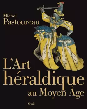 Couverture du produit · L'Art héraldique au Moyen Age