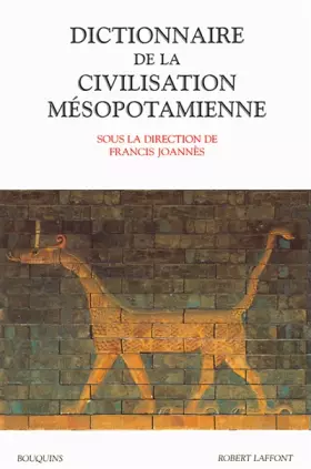 Couverture du produit · Dictionnaire de la civilisation mésopotamienne