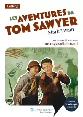 Couverture du produit · Les aventures de Tom Sawyer: Texte abrégé et dossier pédagogique collaboratif