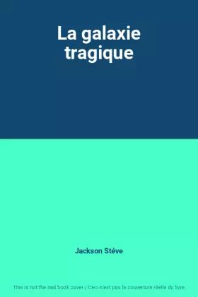 Couverture du produit · La galaxie tragique