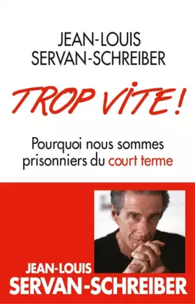 Couverture du produit · Trop vite ! Pourquoi nous sommes prisonniers du court terme