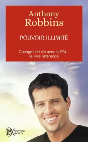 Couverture du produit · Pouvoir illimité - Changez de vie avec la PNL : le livre référence