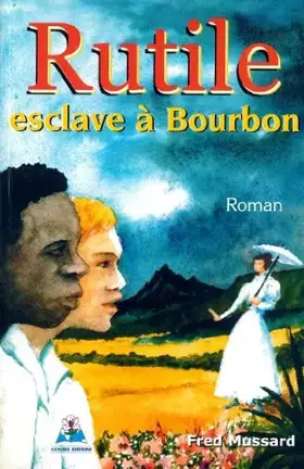 Couverture du produit · Rutile : Esclave à Bourbon
