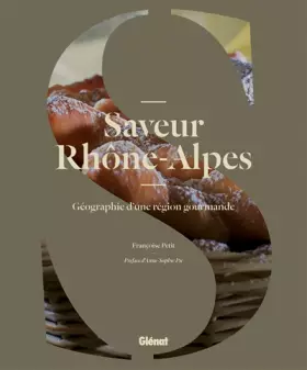 Couverture du produit · Saveur Rhône-Alpes: Géographie d'une région gourmande