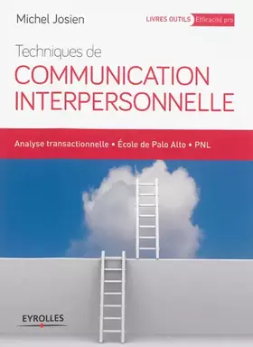Couverture du produit · Techniques de communication interpersonnelle: Analyse transactionnelle - Ecole de Palo - Alto PNL.