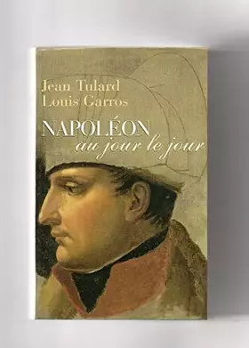 Couverture du produit · Itinéraire de Napoléon au jour le jour : 1769-1821