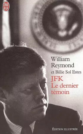Couverture du produit · JFK le dernier témoin : Edition illustrée