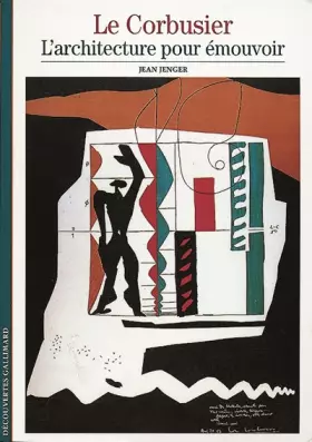 Couverture du produit · LE CORBUSIER L'ARCHITECTURE POUR EMOUVOIR