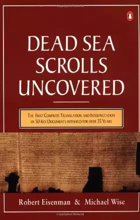 Couverture du produit · The Dead Sea Scrolls Uncovered: The First Complete Translation and Interpretation of 50 Key Documents Withheld for over 35 Year