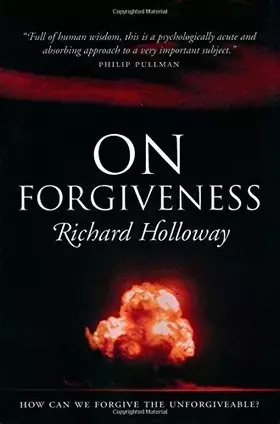 Couverture du produit · On Forgiveness: How Can We Forgive the Unforgivable? by Richard Holloway (2002-02-09)