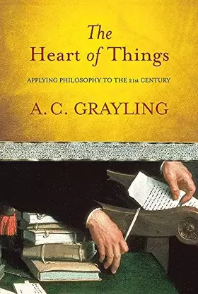 Couverture du produit · The Heart of Things: Applying Philosophy to the 21st Century