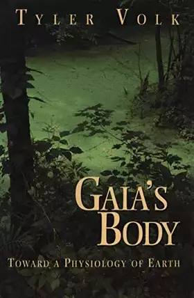 Couverture du produit · Gaia’s Body: Toward a Physiology of Earth