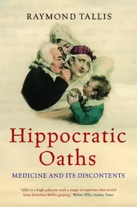 Couverture du produit · Hippocratic Oaths : Medicine and Its Discontents