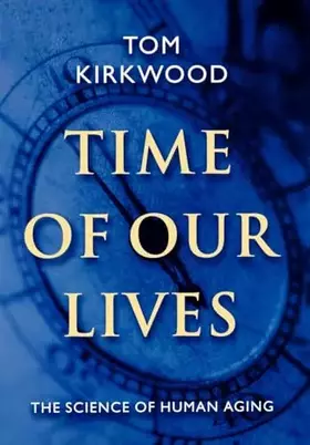 Couverture du produit · Time of Our Lives: The Science of Human Aging