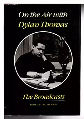 Couverture du produit · On the Air with Dylan Thomas: The Broadcasts