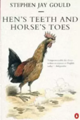 Couverture du produit · Hen's Teeth and Horse's Toes: Further Reflections on Natural History (Penguin Science)