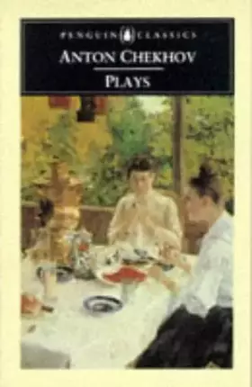 Couverture du produit · Plays: Ivanov, the Seagull, Uncle Vania, Three Sisters, the Cherry Orchard, the Bear, the Proposal, a Jubilee