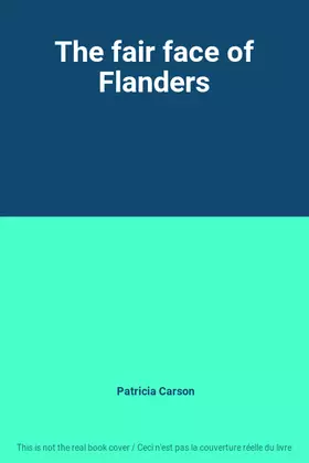Couverture du produit · The fair face of Flanders