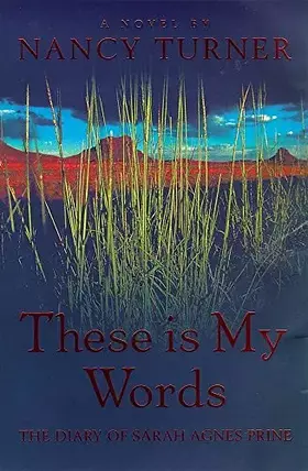 Couverture du produit · These is My Words: The Diary of Sarah Agnes Prine, 1881-1901