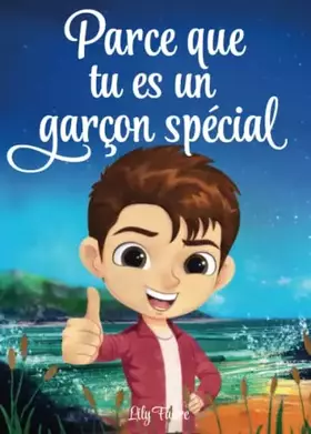 Couverture du produit · Parce que tu es un garçon spécial: Un livre pour les enfants sur le courage, la force intérieure et la confiance en soi