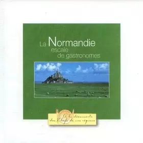 Couverture du produit · La Normandie escale de gastronomes