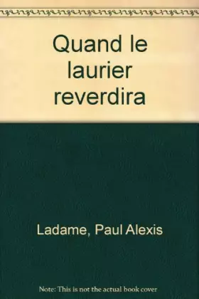 Couverture du produit · Quand le laurier reverdira