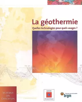 Couverture du produit · La géothermie : Quelles technologies pour quels usages ?