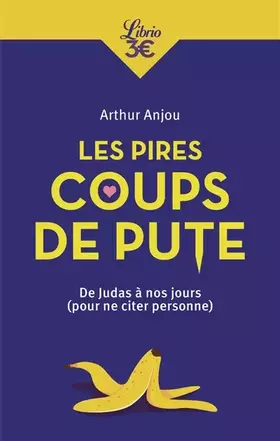 Couverture du produit · Les pires coups de pute: De Judas à nos jours (pour ne citer personne)