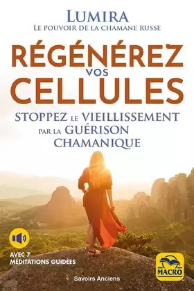 Couverture du produit · Régénérez vos cellules: Stoppez le vieillissement par la guérison chamanique