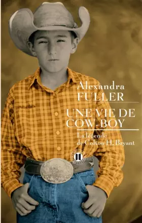 Couverture du produit · Une vie de Cowboy La légende de Colton H Bryant