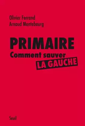 Couverture du produit · Primaire. Comment sauver la gauche