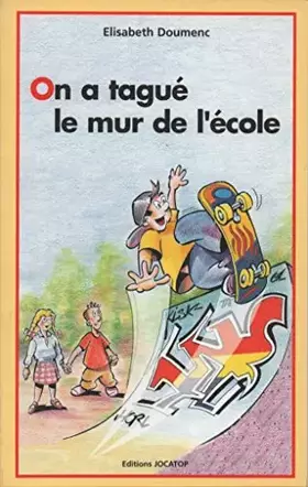 Couverture du produit · On a tagué le mur de l'école