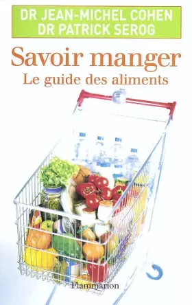 Couverture du produit · Savoir manger : Le guide des aliments (Ancienne Edition)