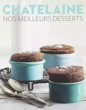 Couverture du produit · CHATELAINE : NOS MEILLEURS DESSERTS