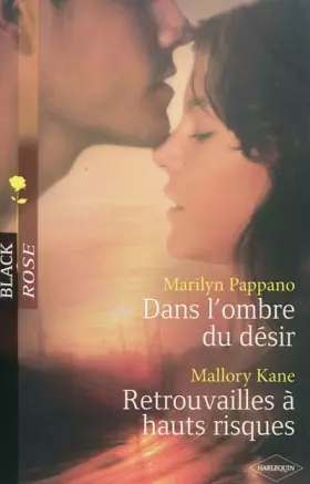 Couverture du produit · Dans l'ombre du désir  Retrouvailles à hauts risques