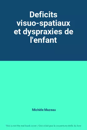Couverture du produit · Deficits visuo-spatiaux et dyspraxies de l'enfant