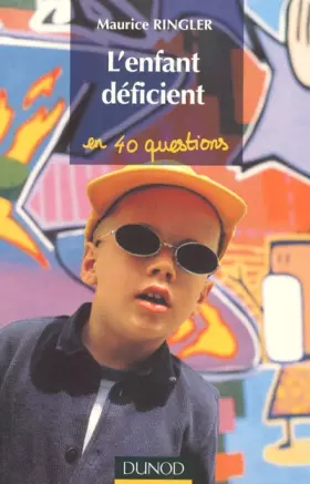 Couverture du produit · L' enfant déficient en 40 questions