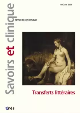 Couverture du produit · Savoirs et clinique 06 - Transferts littéraires