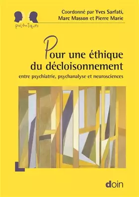 Couverture du produit · Pour une éthique du décloisonnement: Entre psychiatrie, psychanalyse et neurosciences